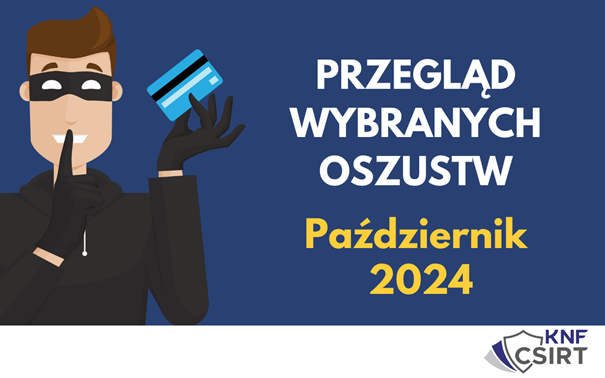 Przegląd wybranych oszustw internetowych - Październik 2024