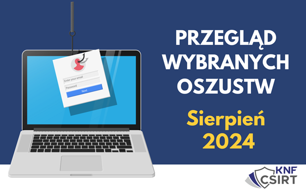 Przegląd wybranych oszustw internetowych -Sierpień 2024